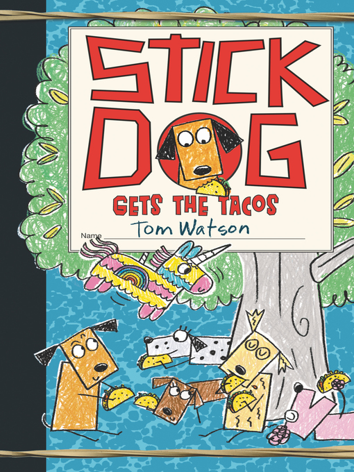 Title details for Stick Dog Gets the Tacos by Tom Watson - Wait list